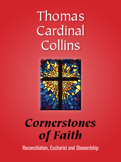 Title details for Cornerstones of Faith by Thomas Cardinal Collins - Available